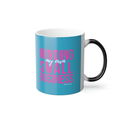 Minding my Own Small Business || Black Color Morphing Mug, 11oz