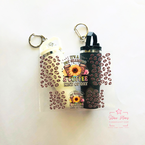 Mini Tumbler UVDTF Decal - Snarky - "It's a Dry Shampoo & Coffee Kind of Day"