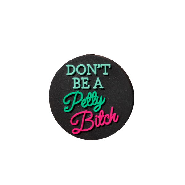 Silicone Focal Beads - Don't be a Petty Bitch - 82B