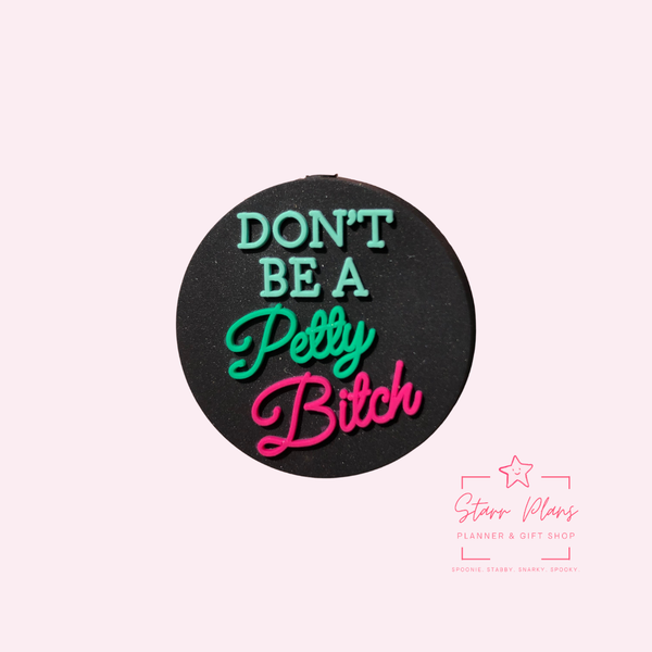 Silicone Focal Beads - Don't be a Petty Bitch - 82B