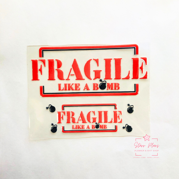 Mini Tumbler UVDTF Decal - Snarky "Fragile Like a Bomb"