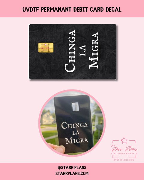 UVDTF Permanent Debit Card Decal - Chinga la Migra