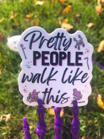 NEW "Pretty People Walk" Mobility Device Awareness || Spoonie Chronic Illness Warrior Pain || Vinyl Sticker || Starr Plans Exclusive