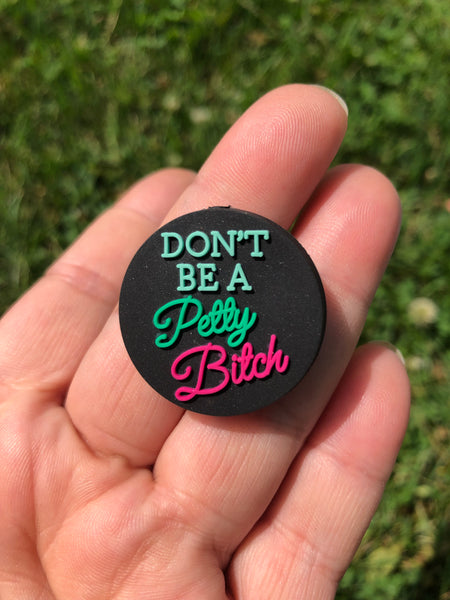 Silicone Focal Beads - Don't be a Petty Bitch - 82B