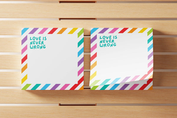 Love Is Never Wrong Sticky Notes – Bold, Proud, Unapologetic