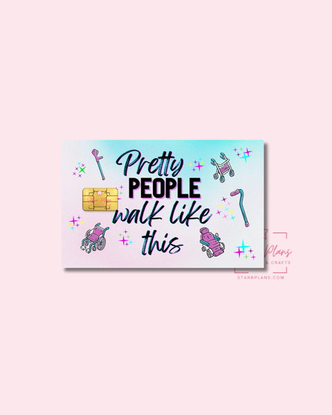 UVDTF Permanent Debit Card Decal - Pretty People Walk Like This