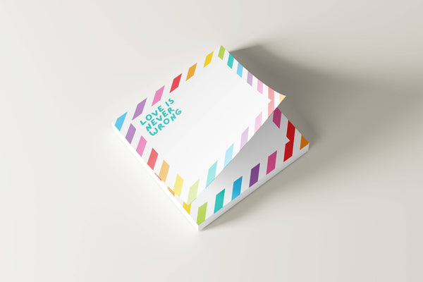 Love Is Never Wrong Sticky Notes – Bold, Proud, Unapologetic