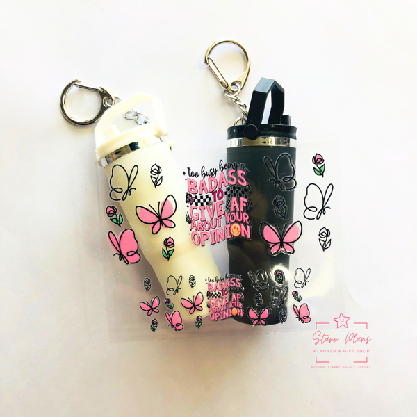 Mini Tumbler UVDTF Decal - Snarky - "Too Busy Being a Badass to Give AF About Your Opinion"