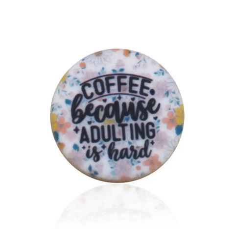 Silicone Focal Beads - Round Print: Coffee Because Adulting is Hard