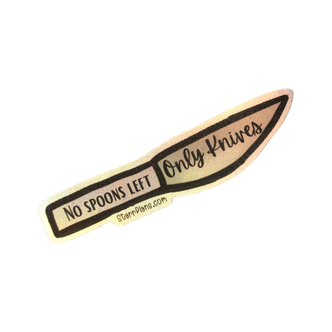 Stabby's Knife - "No Spoons Left, Only Knives" Holographic Vinyl Sticker Decal (3.3" x 1.9")