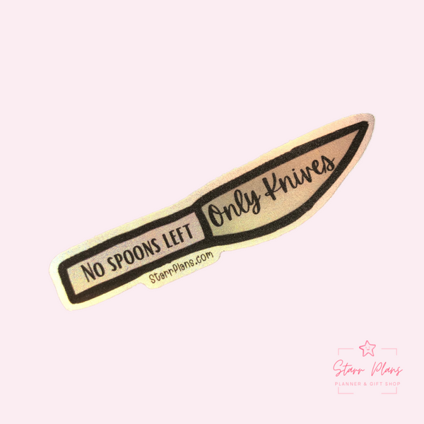 Stabby's Knife - "No Spoons Left, Only Knives" Holographic Vinyl Sticker Decal (3.3" x 1.9")