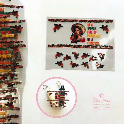Mini Tumbler UVDTF Decal - Hispanic Snarky : "In a World Full of Princesses be a Chingona"