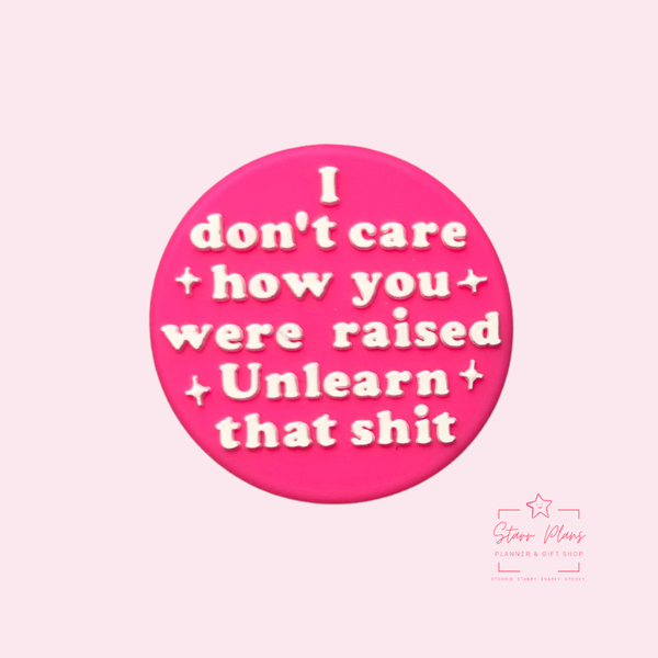 Silicone Focal Beads - I Don't Care How You Were Raised Unlearn that Shit - Pink - 133