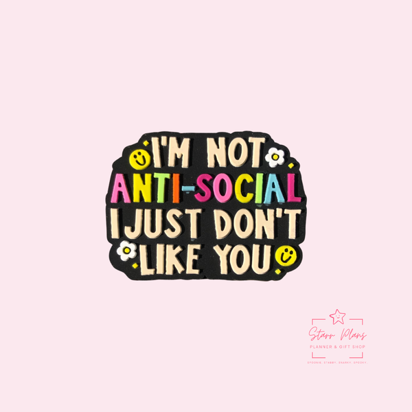 Silicone Focal Beads - I'm Not Anti - Social I Just Don't Like You - 118