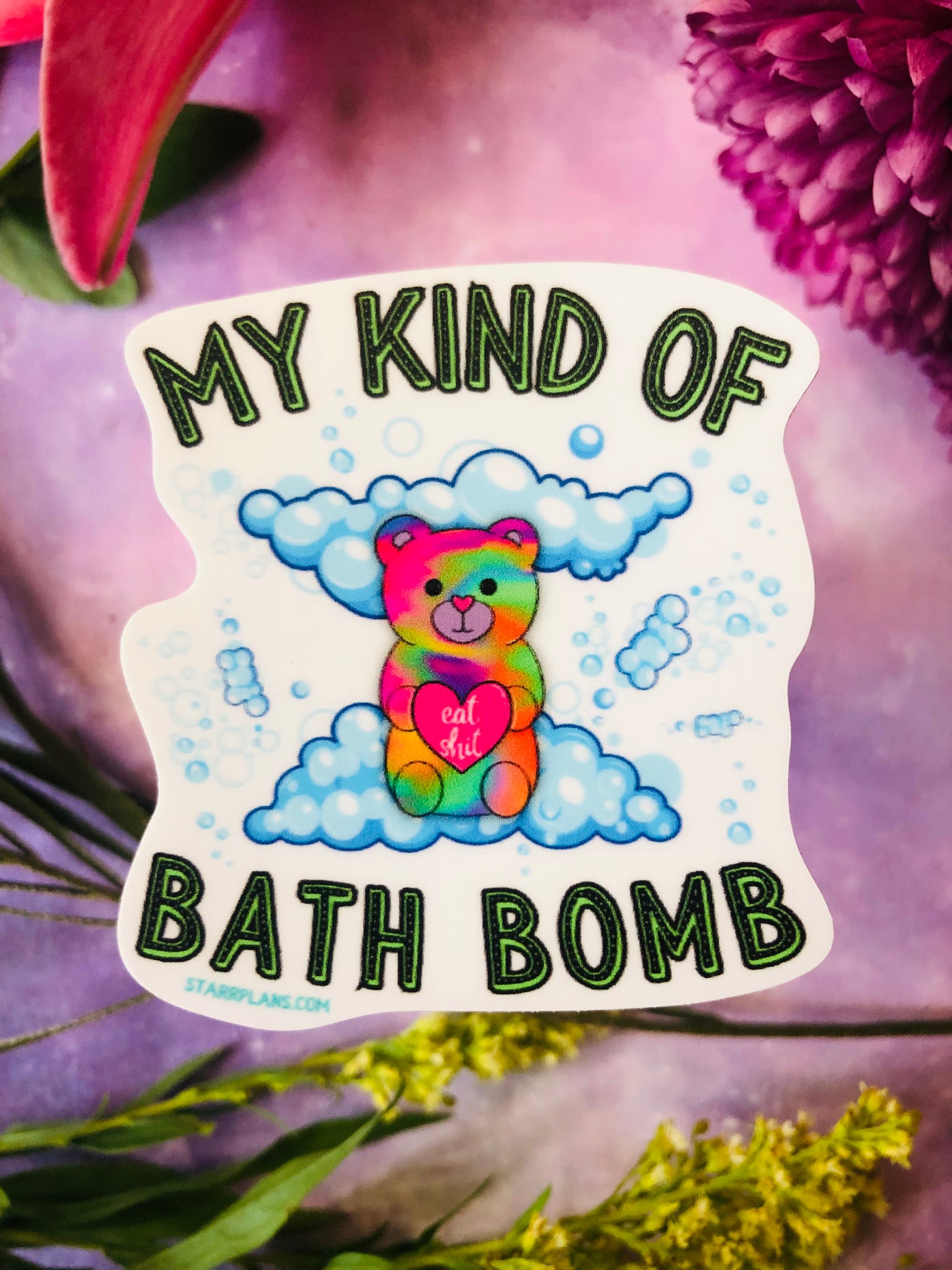 "My Kind of Bath Bomb" Snarky || Eat Sh1t || Vinyl Sticker || Starr Plans Exclusive
