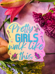 "Pretty Girls Walk" Mobility Device Awareness || Spoonie Chronic Illness Warrior Pain || Multiple Sclerosis || Vinyl Sticker || Starr Plans Exclusive