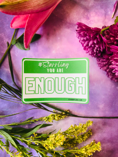 NEW - "You are enough" Starrling Name Badge Mental Health || Encouraging & Self Care || Vinyl Sticker || Starr Plans Exclusive