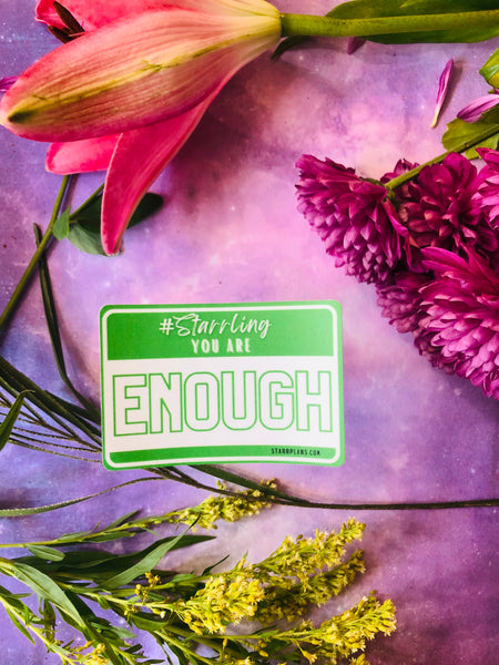 NEW - "You are enough" Starrling Name Badge Mental Health || Encouraging & Self Care || Vinyl Sticker || Starr Plans Exclusive