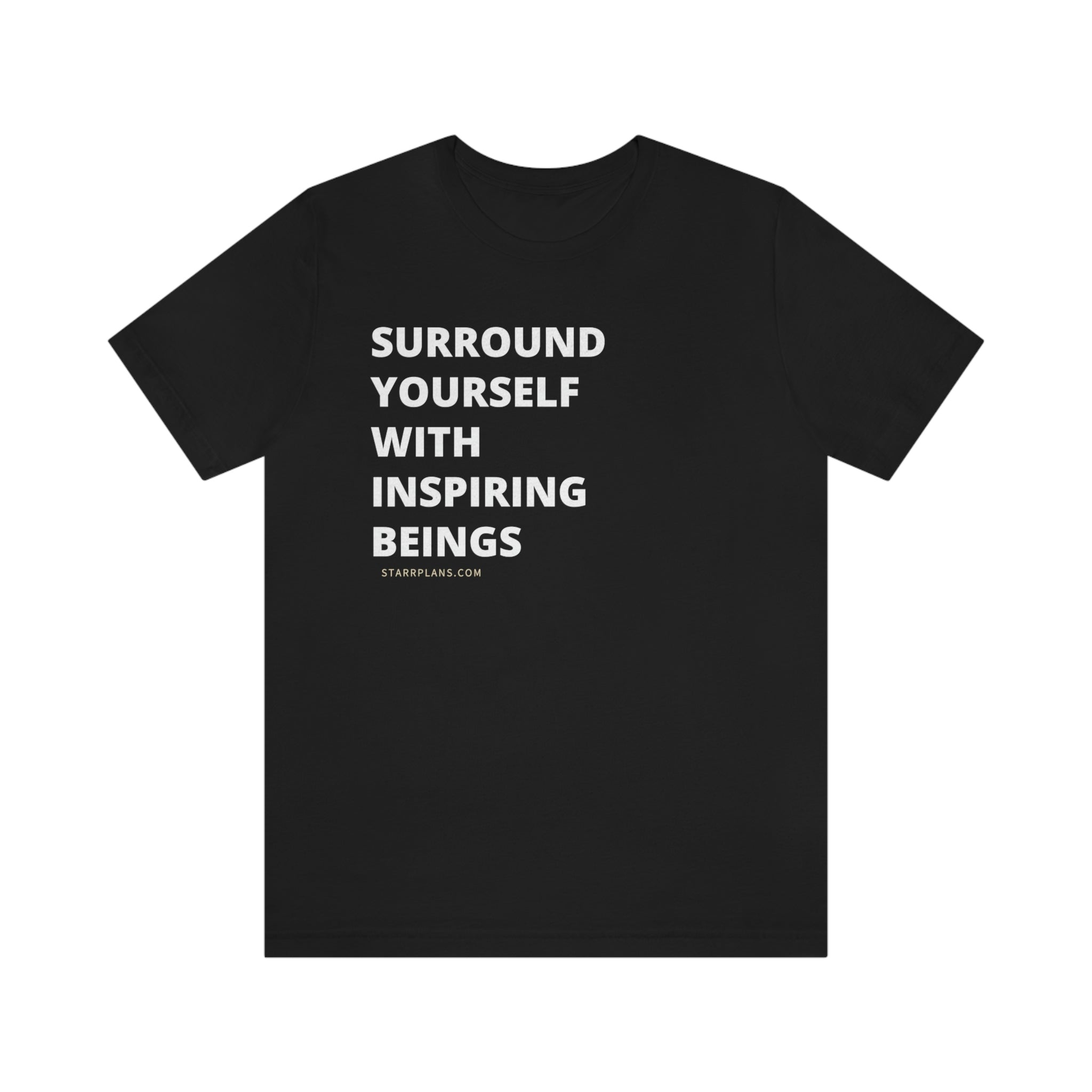 Surround Yourself with Inspiring Beings - White Font Unisex Jersey Short Sleeve Tee