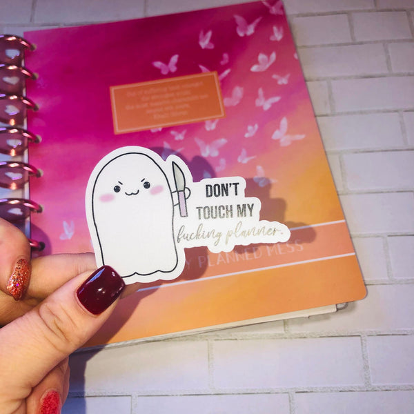Stabby Ghost- Don't touch my f-ing planner Vinyl Sticker Decal