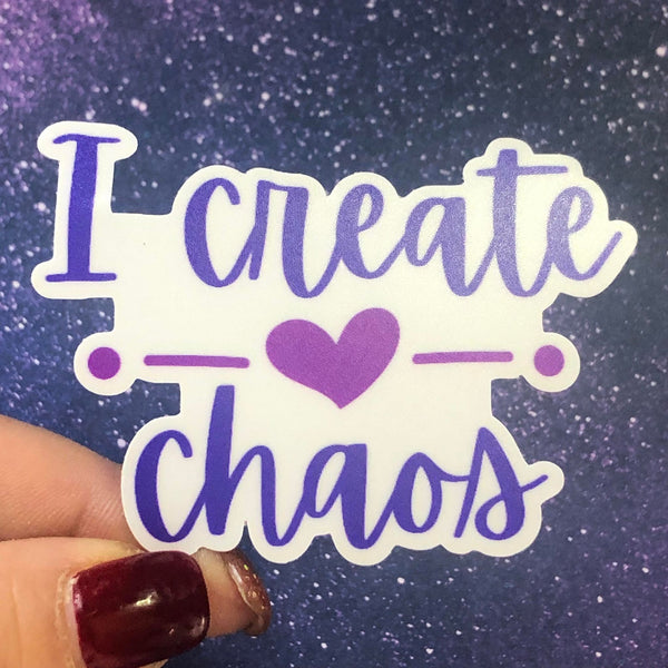 I Create Chaos Single Vinyl Sticker