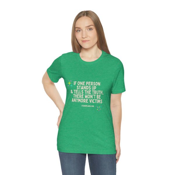 If One Person Stands Up, There Won't be Anymore Victims Unisex Jersey Short Sleeve Tee