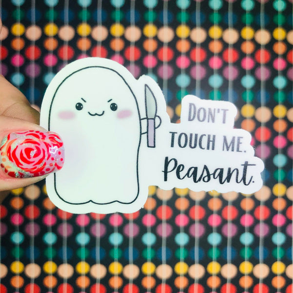 Stabby Ghost- Don't Touch me, Peasant Vinyl Sticker Decal