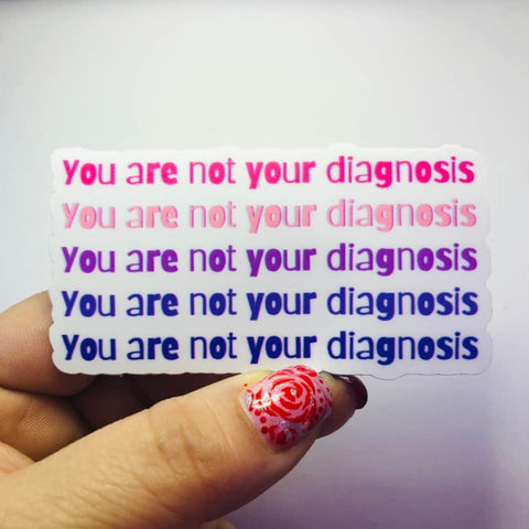 You are not Your Diagnosis Affirmation Single Vinyl Sticker
