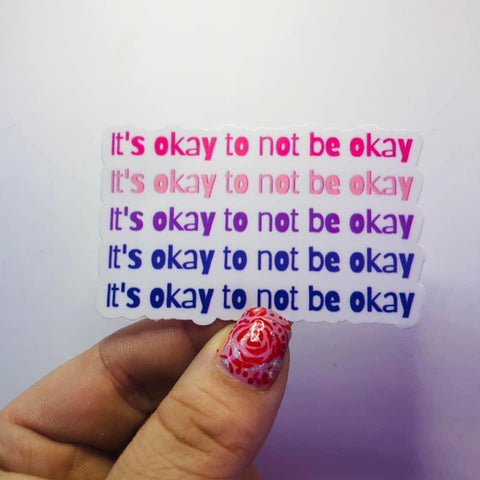 It's Okay to not be Okay Affirmation Single Vinyl Sticker