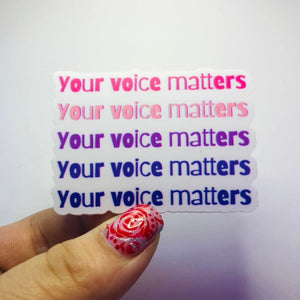Your Voice Matters Affirmation Single Vinyl Sticker