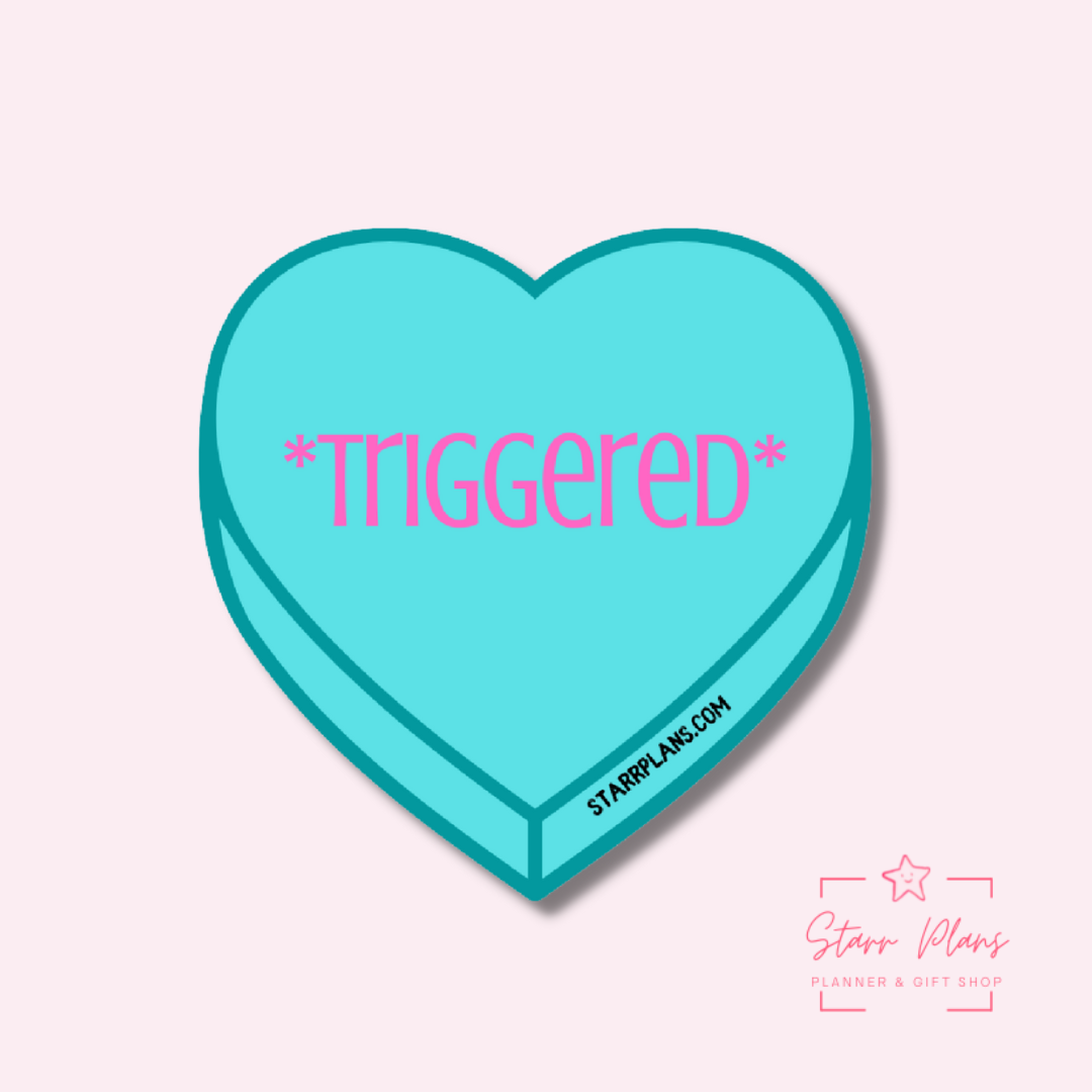*Triggered* Snarky Conversation Hearts || Encouraging & Self Care || Vinyl Sticker || Starr Plans Exclusive