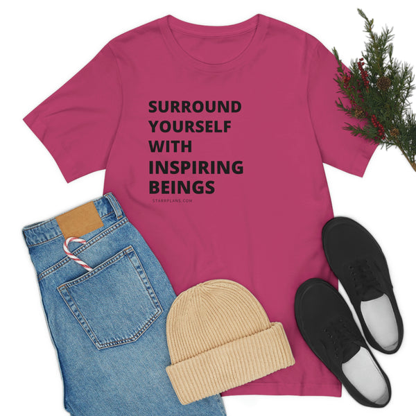 Surround Yourself With Inspiring Beings Black Font Unisex Jersey Short Sleeve Tee
