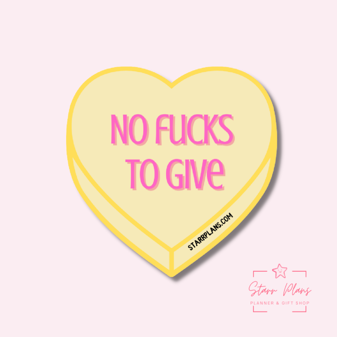 "No Fucks to Give" Snarky Conversation Hearts || Encouraging & Self Care || Vinyl Sticker || Starr Plans Exclusive
