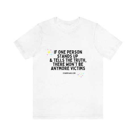 If One Person Stands Up, There Won't be Anymore Victims  Black Font Unisex Jersey Short Sleeve Tee