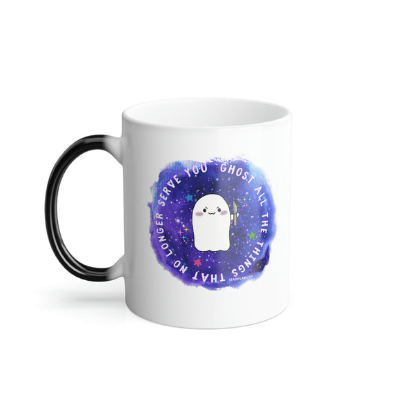 Ghost All the Things That No Longer Serve You || Black Color Morphing Mug, 11oz