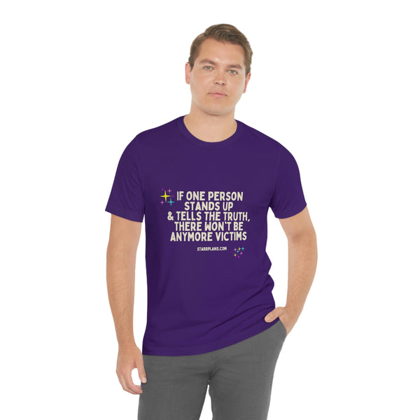 If One Person Stands Up, There Won't be Anymore Victims Unisex Jersey Short Sleeve Tee