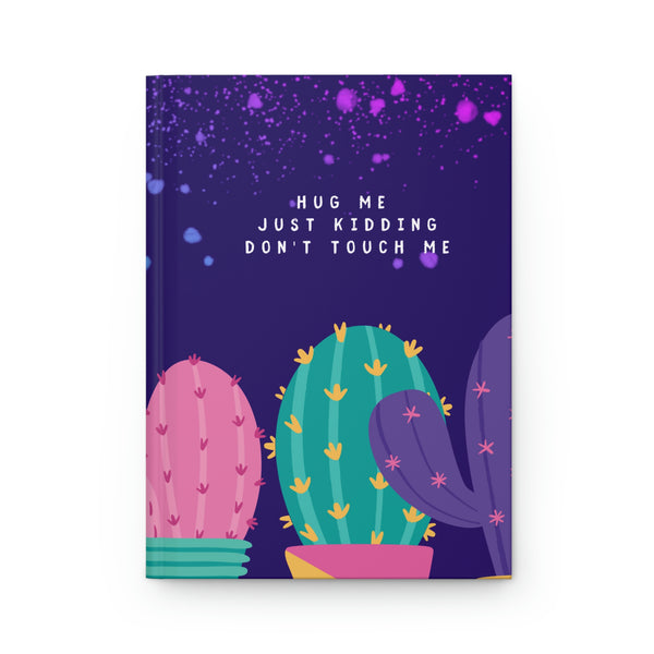 "Hug me, Just Kidding, Don't Touch me" Cactus - Purple Hardcover Journal Matte || Starr Plans Exclusive