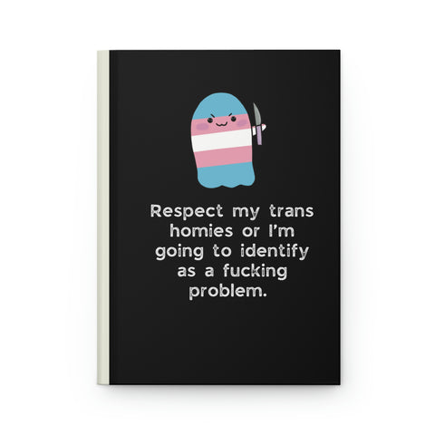 "Respect my trans homies" Explicit Quote Trans Flag Colors - BLACK  Hardcover Journal Matte || Starr Plans Exclusive