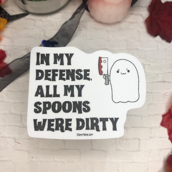 In my Defense, all my Spoons were dirty. Sta*bby with BloOdy Knife|| Ghost || Vinyl Sticker || Starr Plans Exclusive