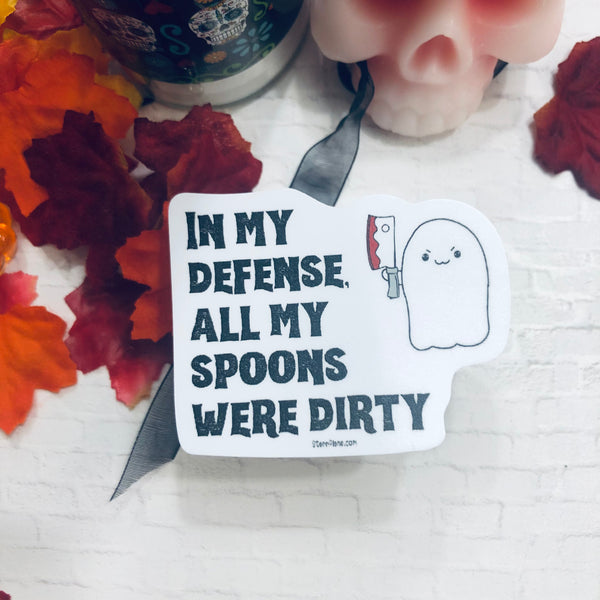 In my Defense, all my Spoons were dirty. Sta*bby with BloOdy Knife|| Ghost || Vinyl Sticker || Starr Plans Exclusive